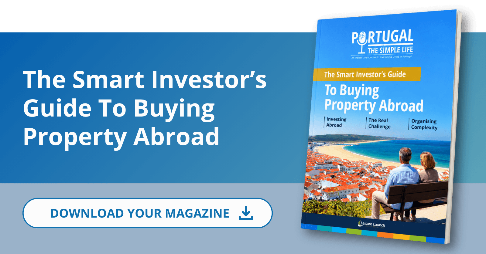 Download The Smart Investor’s Guide To Buying Property Abroad - Portugal The Simple Life Magazine#5